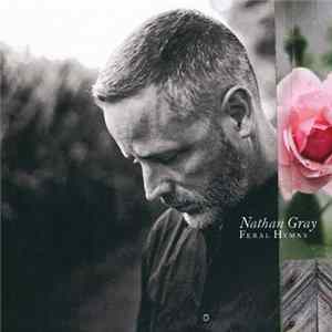 Nathan Gray - Feral Hymns Mp3