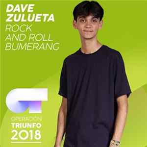 Dave Zulueta - Rock And Roll Bumerang (Operación Triunfo 2018) Mp3