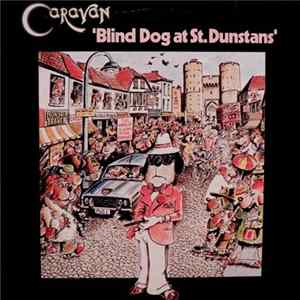 Caravan - Blind Dog At St. Dunstans Mp3