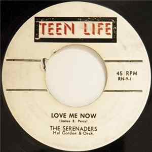 The Serenaders , Hal Gordon & Orch. - Love Me Now Mp3