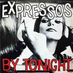 Expressos - By Tonight Mp3