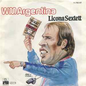 Licona Sextett - WM Argentina / Ollas Happy Mit'n Seki Mp3