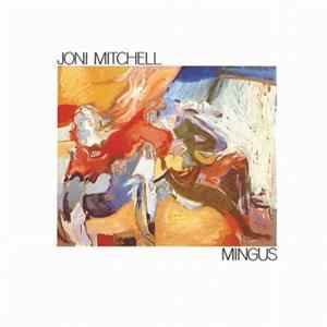 Joni Mitchell - Mingus Mp3