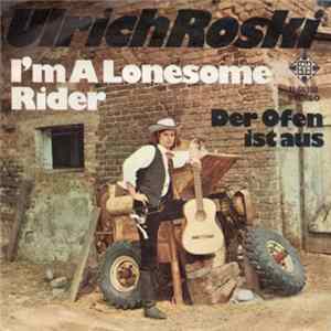 Ulrich Roski - I'm A Lonesome Rider Mp3