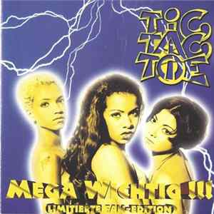 Tic Tac Toe - Mega Wichtig!!! (Limitierte Fan-Edition) Mp3
