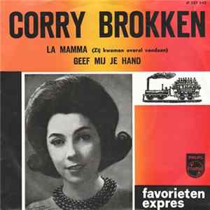 Corry Brokken - La Mamma (Zij Kwamen Overal Vandaan) / Geef Mij Je Hand Mp3