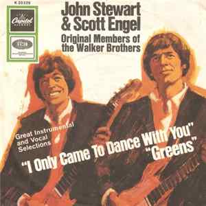 John Stewart & Scott Engel - I Only Came To Dance With You / Greens Mp3