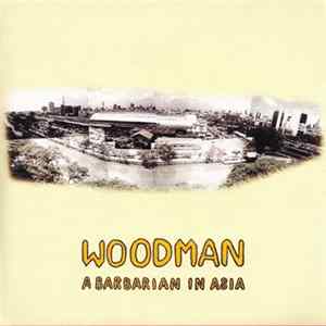 Woodman - A Barbarian In Asia Mp3