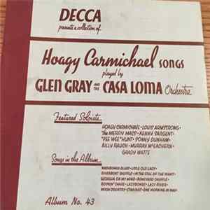 Glen Gray & The Casa Loma Orchestra - Hoagy Carmichael Songs Played By Glen Gray And The Casa Loma Orchestra Mp3