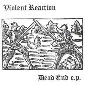 Violent Reaction - Dead End E.P. Mp3