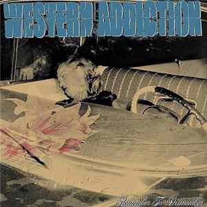 Western Addiction - Remember To Dismember Mp3
