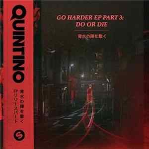Quintino - Go Harder EP Part 3: Do Or Die Mp3