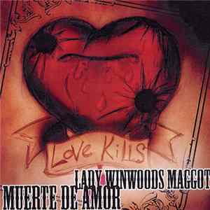 Lady Winwoods Maggot - Muetre De Amor Mp3