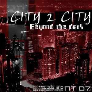 City 2 City - Beyond The Dark EP Mp3