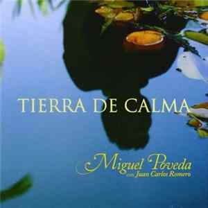 Miguel Poveda Con Juan Carlos Romero - Tierra De Calma Mp3