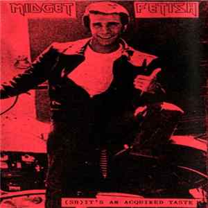 Midget Fetish - (Sh) It's An Acquired Taste Mp3