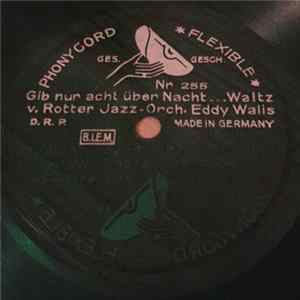Jazz-Orch. Eddy Walis - Warst Du Mir Treu / Gib Nur Acht Über Nacht ... Mp3