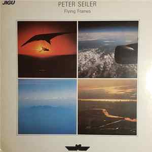 Peter Seiler - Flying Frames Mp3