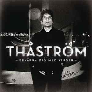 Thåström - Beväpna Dig Med Vingar Mp3