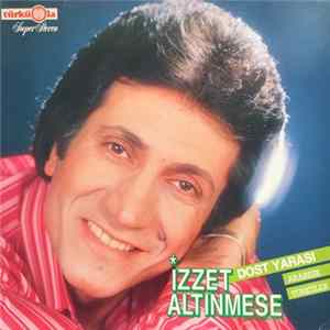 İzzet Altınmeşe - Dost Yarasi (Arabesk Türküler) Mp3