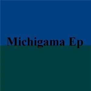 Michigama - Michigama Ep Mp3