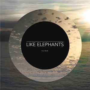 Like Elephants - Home Mp3