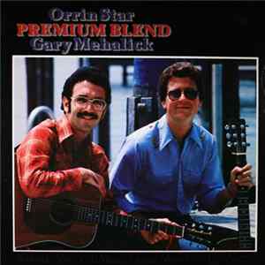 Orrin Star & Gary Mehalick - Premium Blend Mp3