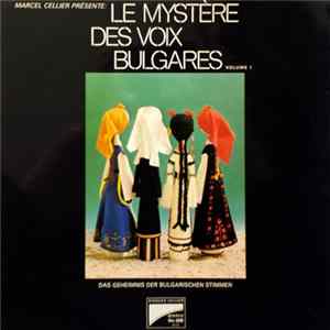 Marcel Cellier Présente: Le Mystère Des Voix Bulgares - Le Mystère Des Voix Bulgares (Volume 1) Mp3