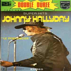 Johnny Hallyday - Super Hits "Le Pénitencier" Mp3