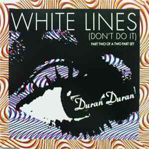 Duran Duran - White Lines (Don't Do It) Mp3