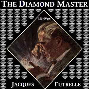 Jacques Futrelle - The Diamond Master Mp3
