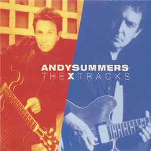 Andy Summers - The X-Tracks Mp3