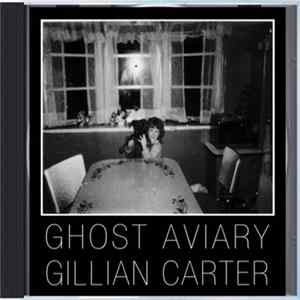 Gillian Carter - Gillian Carter / Ghost Aviary Split Mp3