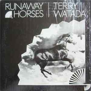 Terry Watada - Runaway Horses Mp3