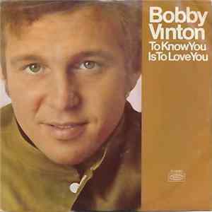 Bobby Vinton - To Know You Is To Love You / The Beat Of My Heart Mp3