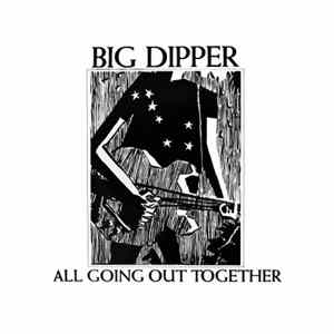 Big Dipper - All Going Out Together Mp3