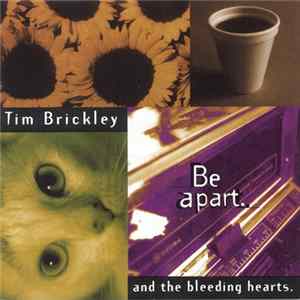 Tim Brickley And The Bleeding Hearts - Be apart. Mp3