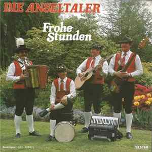 Die Anseltaler - Frohe Stunden Mp3