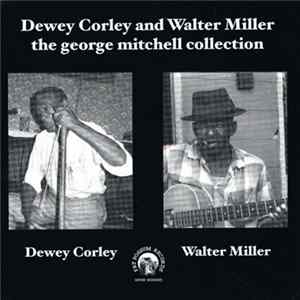 Dewey Corley And Walter Miller - The George Mitchell Collection Mp3