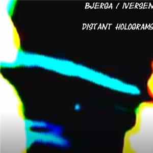 Bjerga / Iversen - Distant Holograms Mp3