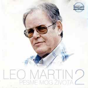 Leo Martin - Pesme Mog Života 2 Mp3