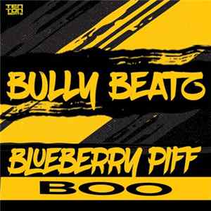 Bully Beatz - Blueberry Piff / Boo Mp3