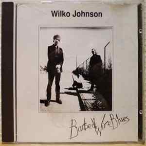 Wilko Johnson - Barbed Wire Blues Mp3