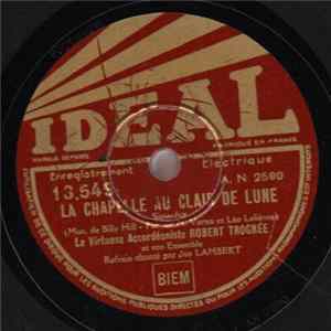 Robert Trognée Et Son Ensemble, Jan Lambert - La Chapelle Au Clair De Lune / Si Vous Pouviez M'aimer Mp3