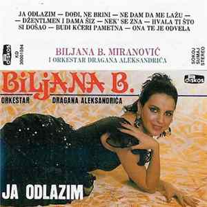 Biljana B. i Orkestar Dragana Aleksandrića - Ja Odlazim Mp3