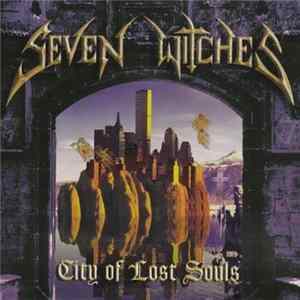 Seven Witches - City Of Lost Souls Mp3