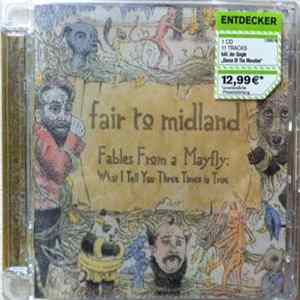 Fair To Midland - Fables From A Mayfly: What I Tell You Three Times Is True Mp3
