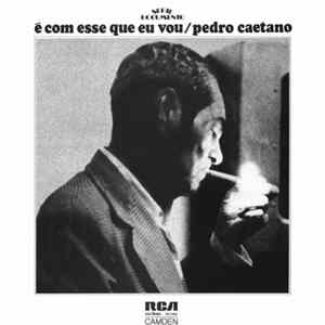 Pedro Caetano - É Com Esse Que Eu Vou Mp3