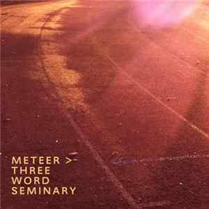 Meteer - Three Word Seminary Mp3