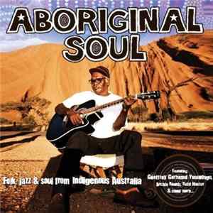 Various - Aboriginal Soul - Folk, Jazz & Soul From Indigenous Australia Mp3